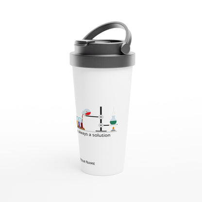 Personalised - There Is Always A Solution - White 15oz Stainless Steel Travel Mug Personalised Travel Mug coffee positivity science