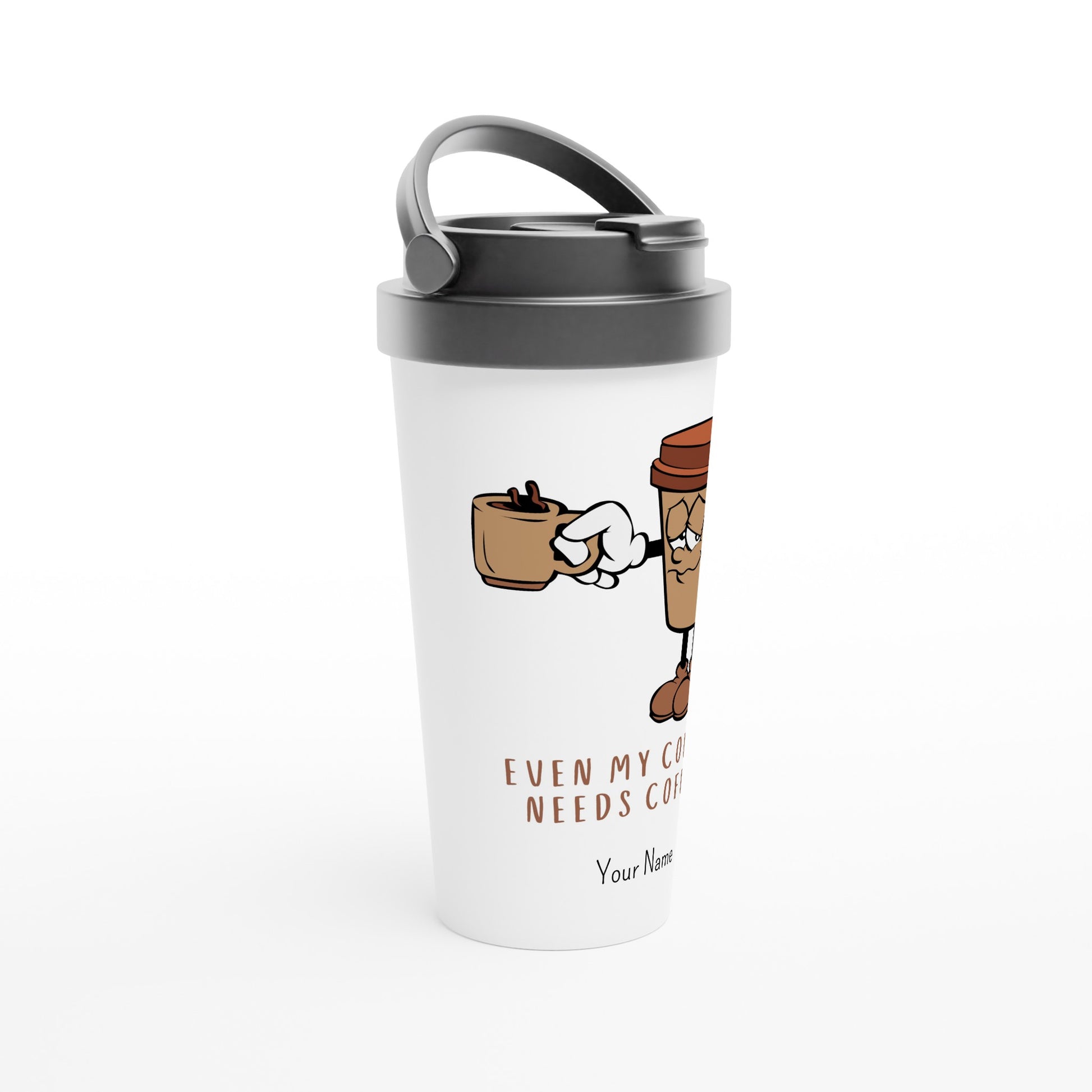 Personalised - Even My Coffee Needs Coffee - White 15oz Stainless Steel Travel Mug Personalised Travel Mug Coffee Customise Globally Fulfilled Personalise