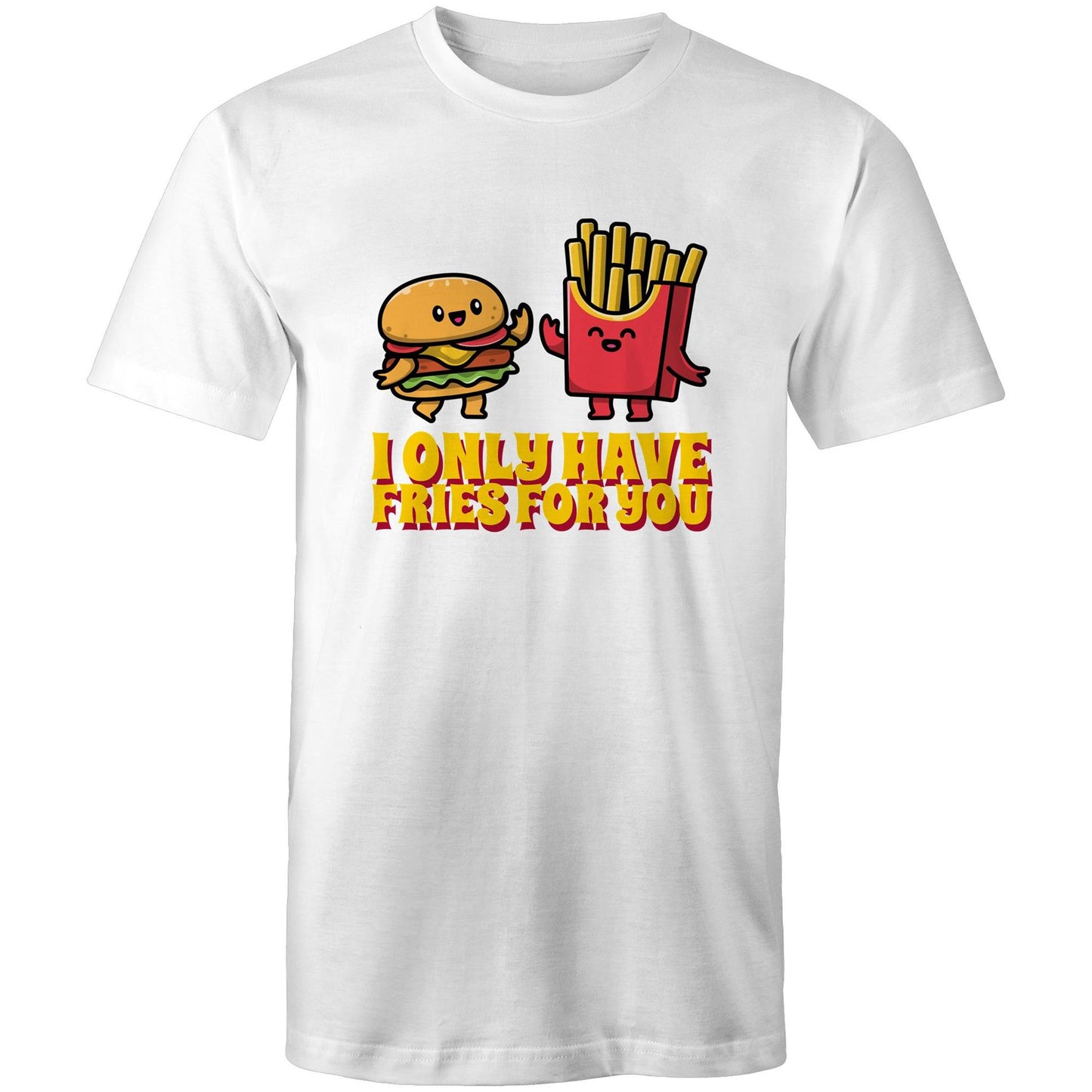 I Only Have Fries For You, Burger And Fries - Mens T-Shirt White Mens T-shirt