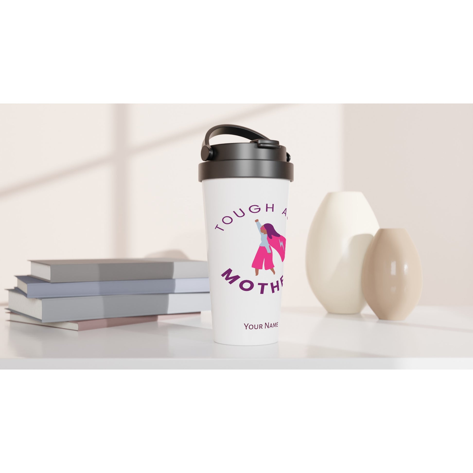 Personalised - Tough As A Mother - White 15oz Stainless Steel Travel Mug Personalised Travel Mug mum