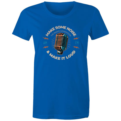 Make Some Noise And Make It Loud - Womens T-shirt Bright Royal Womens T-shirt Music