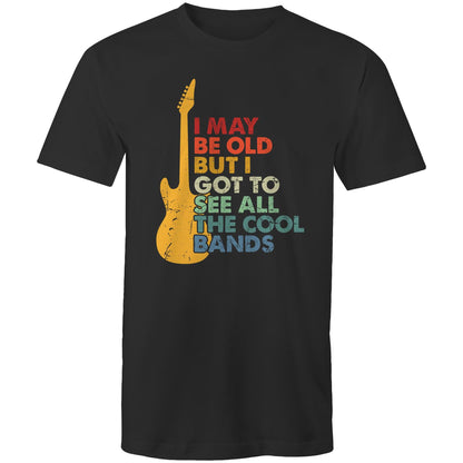 I May Be Old But I Got To See All The Cool Bands - Mens T-Shirt Black Mens T-shirt Funny Music Printed In Australia