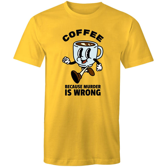 Coffee, Because Murder Is Wrong - Mens T-Shirt Yellow Mens T-shirt Coffee