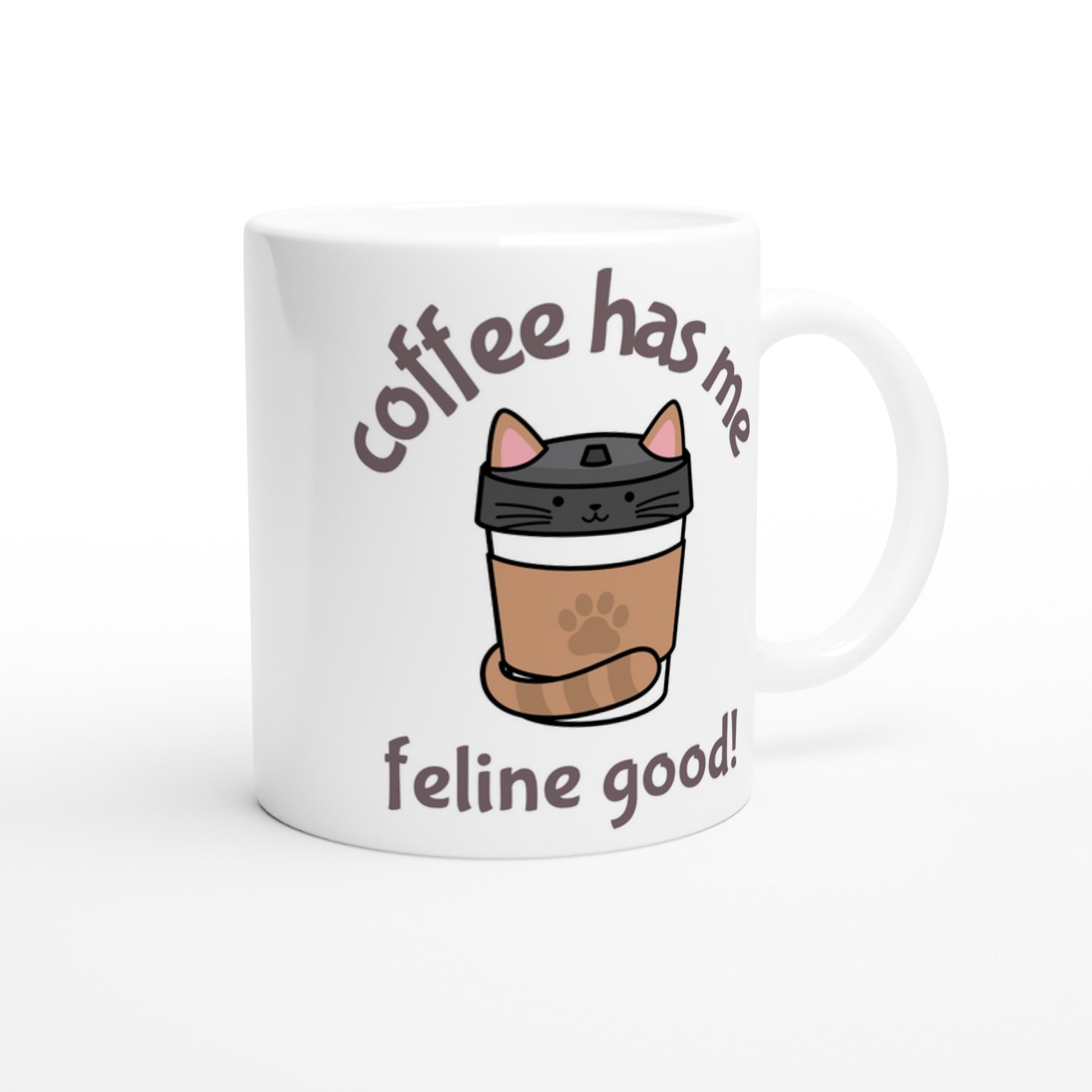 Coffee Has Me Feline Good - White 11oz Ceramic Mug White 11oz Mug animal Coffee Globally Fulfilled