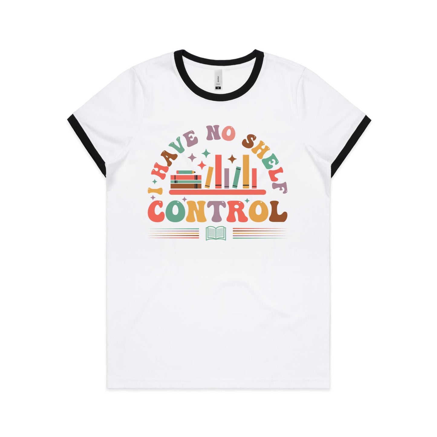 I Have No Shelf Control, Books - Women's Ringer Tee