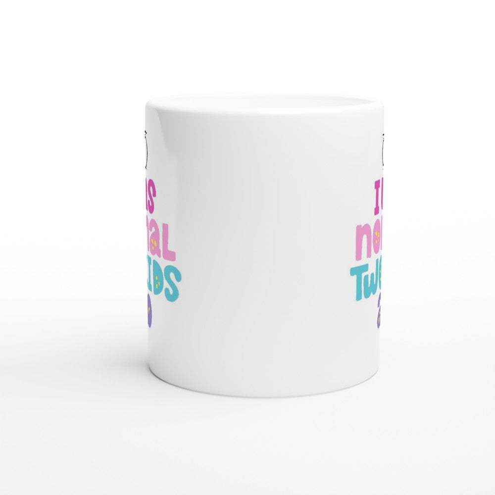 I Was Normal Two Kids Ago - White 11oz Ceramic Mug White 11oz Mug