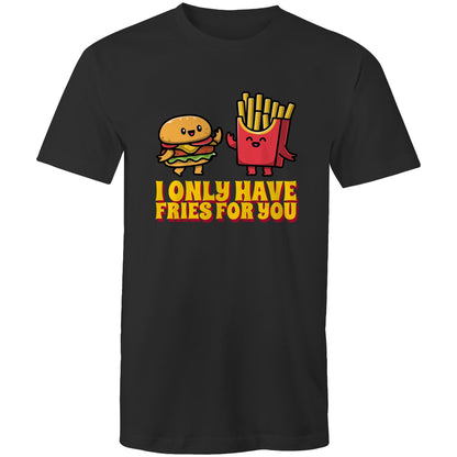 I Only Have Fries For You, Burger And Fries - Mens T-Shirt Black Mens T-shirt