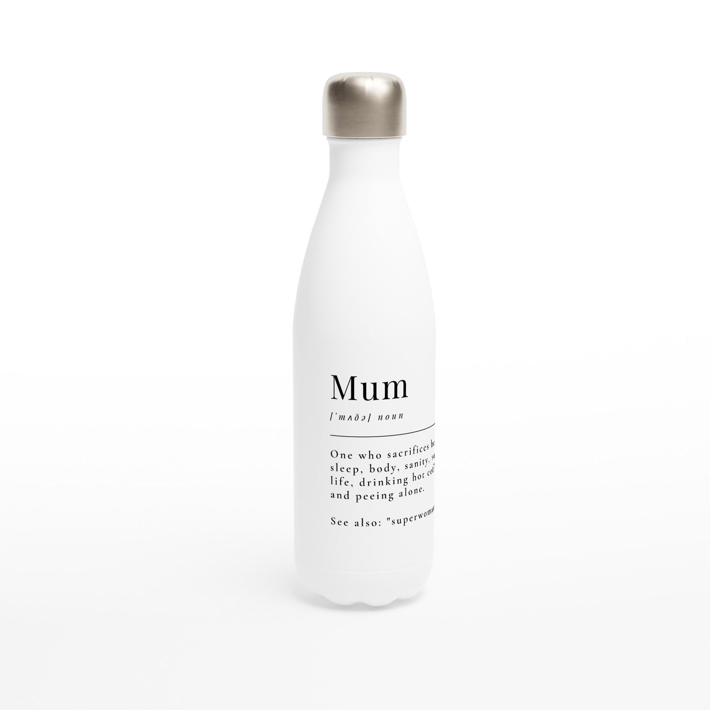 Mum Definition - White 17oz Stainless Steel Water Bottle White Water Bottle Mum