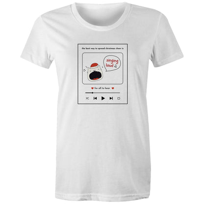 The Best Way To Spread Christmas Cheer Is Singing Loud For All To Hear - Womens T-shirt