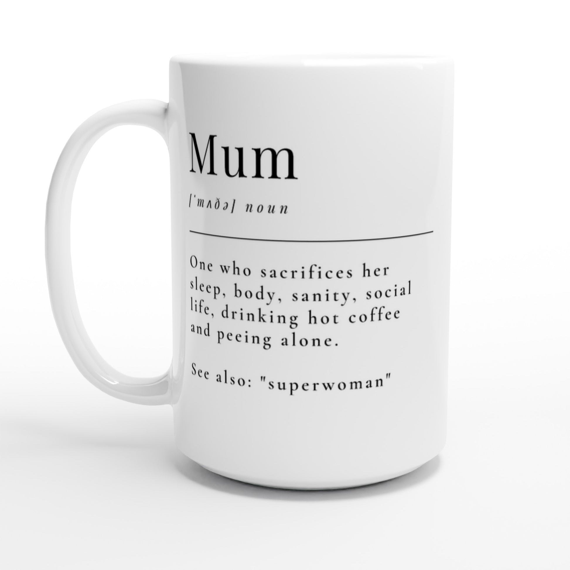 Mum Definition - White 15oz Ceramic Mug Default Title 15 oz Mug Globally Fulfilled Mum