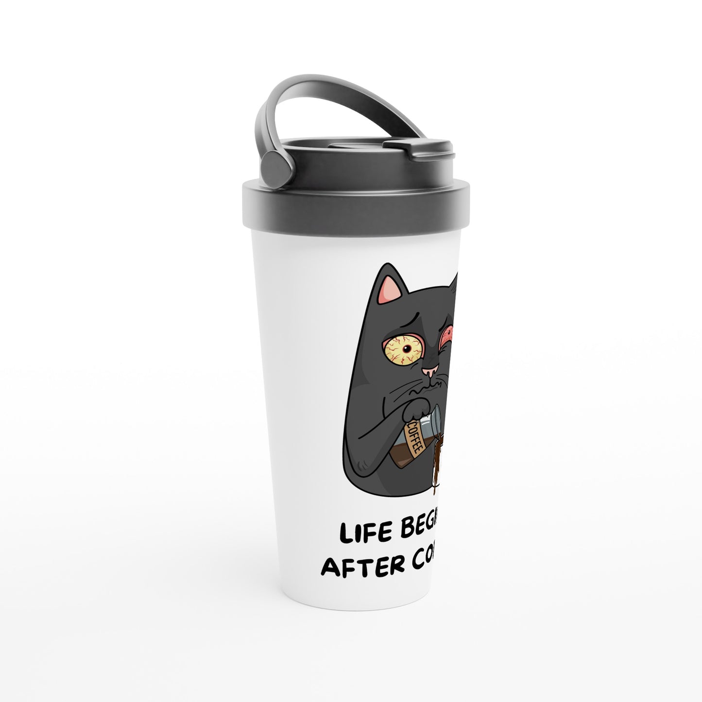 Cat, Life Begins After Coffee - White 15oz Stainless Steel Travel Mug Travel Mug animal Coffee Globally Fulfilled