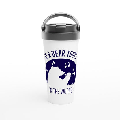 If A Bear Toots In The Woods, Trumpet Player - White 15oz Stainless Steel Travel Mug Default Title Travel Mug animal Music