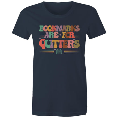 Bookmarks Are For Quitters - Womens T-shirt