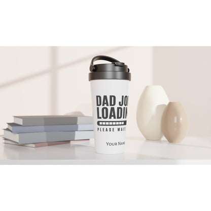 Personalised - Dad Joke Loading - White 15oz Stainless Steel Travel Mug Personalised Travel Mug Dad