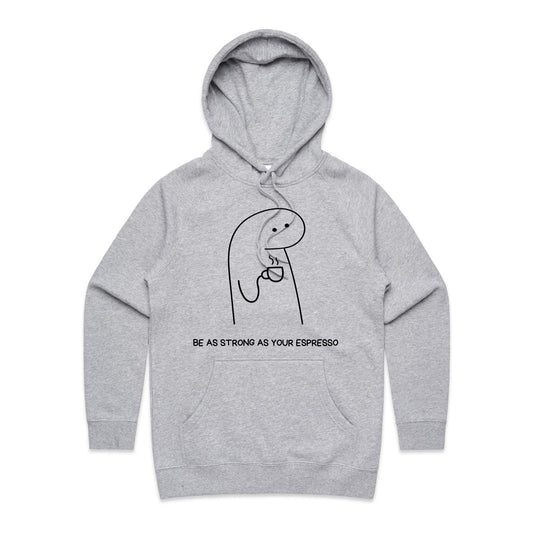 Be As Strong As Your Espresso - Women's Supply Hood Grey Marle Womens Supply Hoodie Coffee