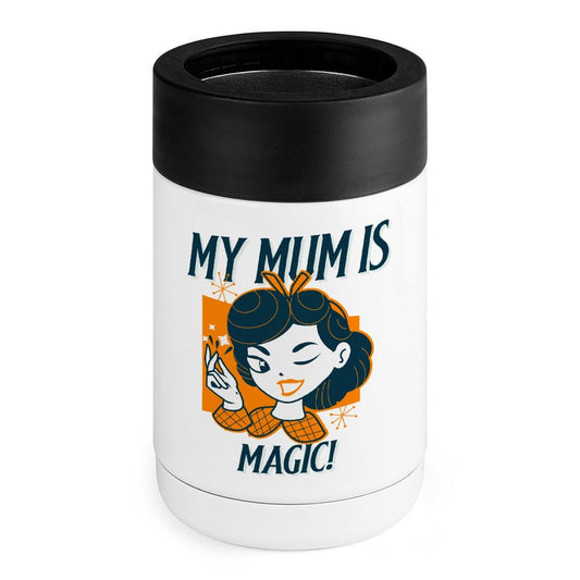 My Mum Is Magic - Stainless Steel Can Cooler