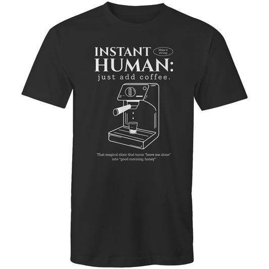 Instant Human Just Add Coffee - Mens T-Shirt Black Mens T-shirt Coffee