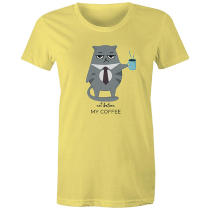 Not Before My Coffee, Cranky Cat - Womens T-shirt