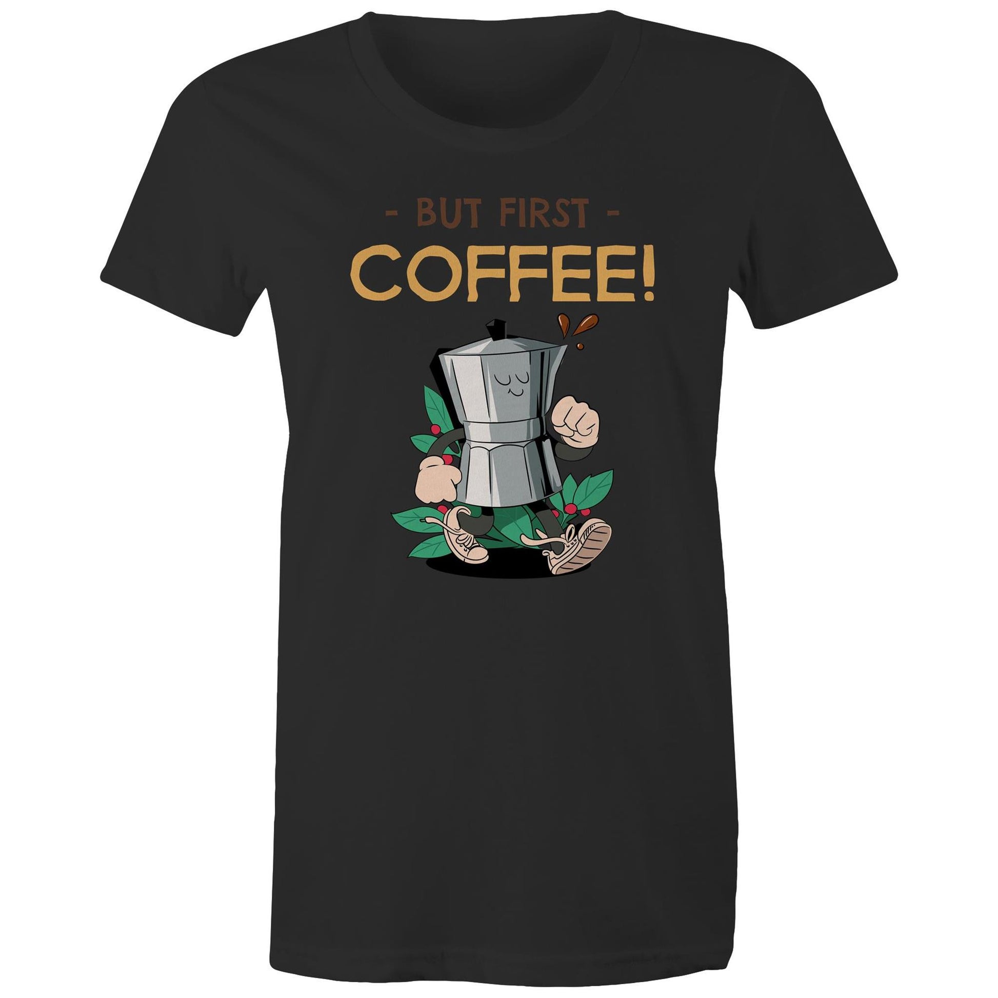 But First Coffee - Womens T-shirt Black Womens T-shirt Coffee Retro