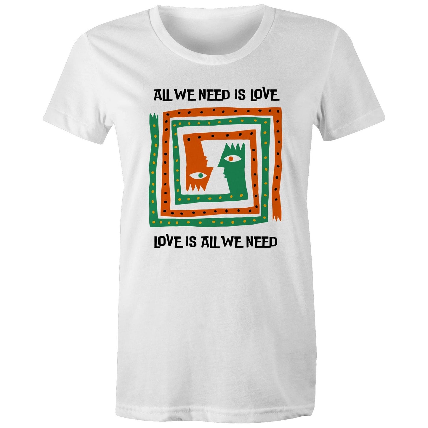 Love Is All We Need - Womens T-shirt