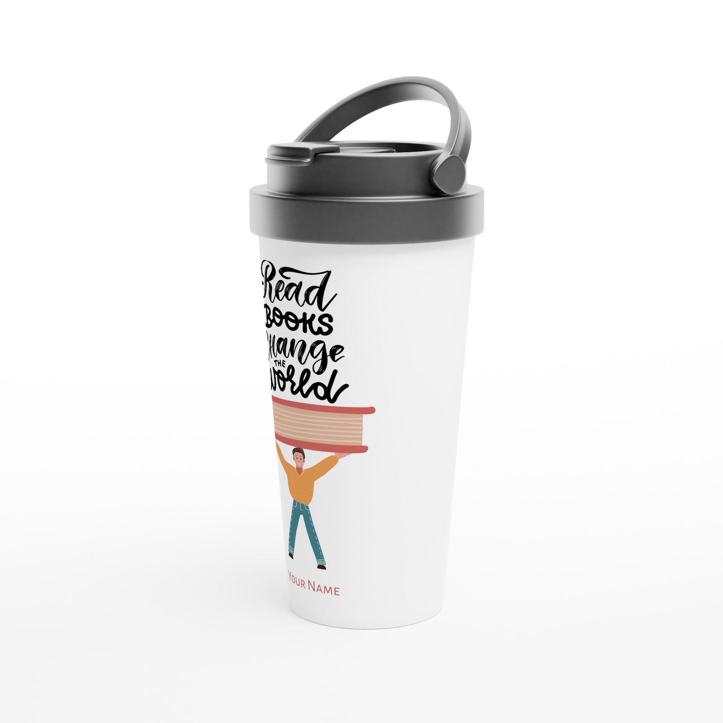 Personalised - Read Books Change The World - White 15oz Stainless Steel Travel Mug Personalised Travel Mug coffee