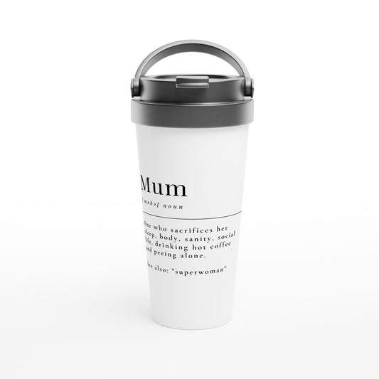 Mum Definition - White 15oz Stainless Steel Travel Mug Default Title Travel Mug Mum