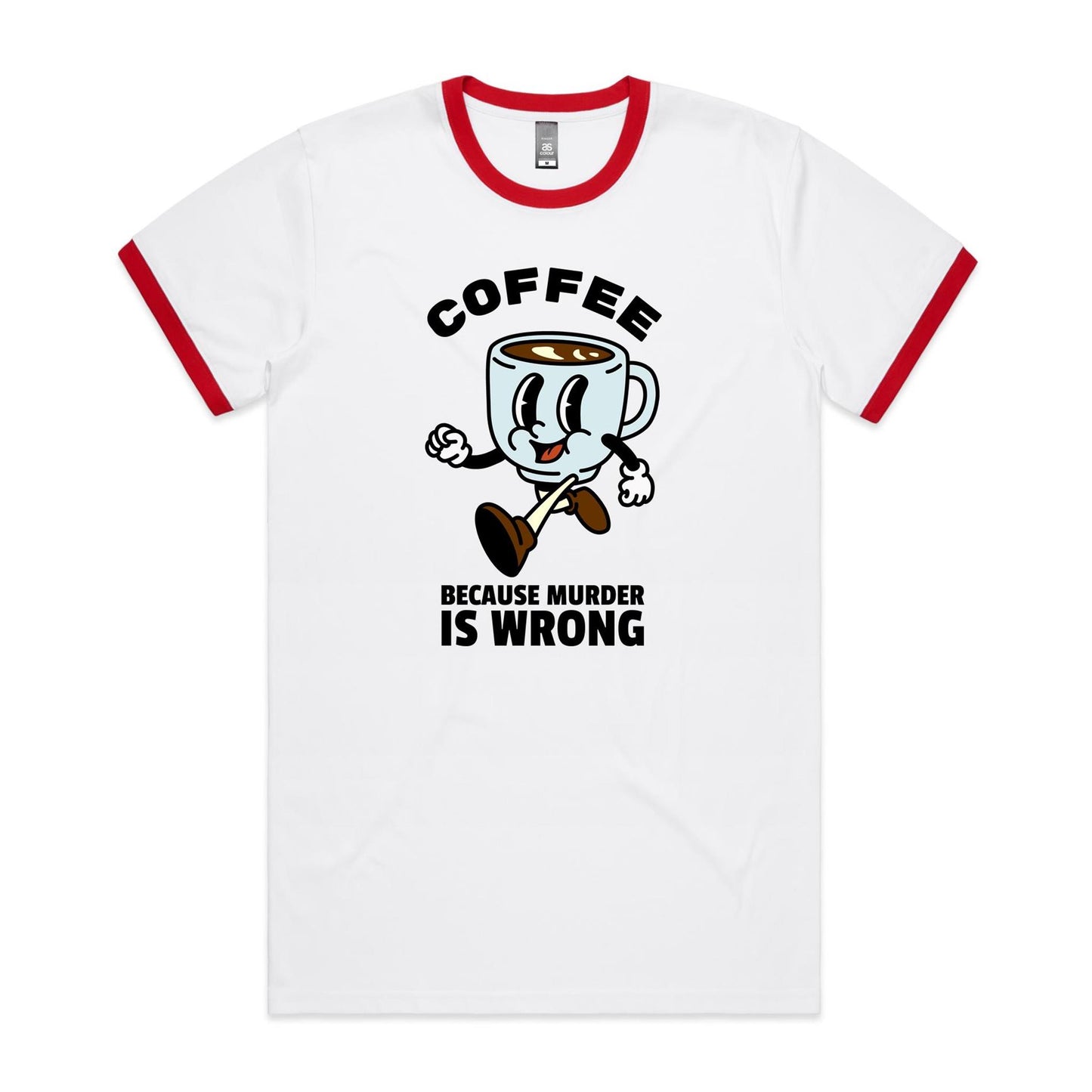 Coffee, Because Murder Is Wrong - Staple Ringer Tee