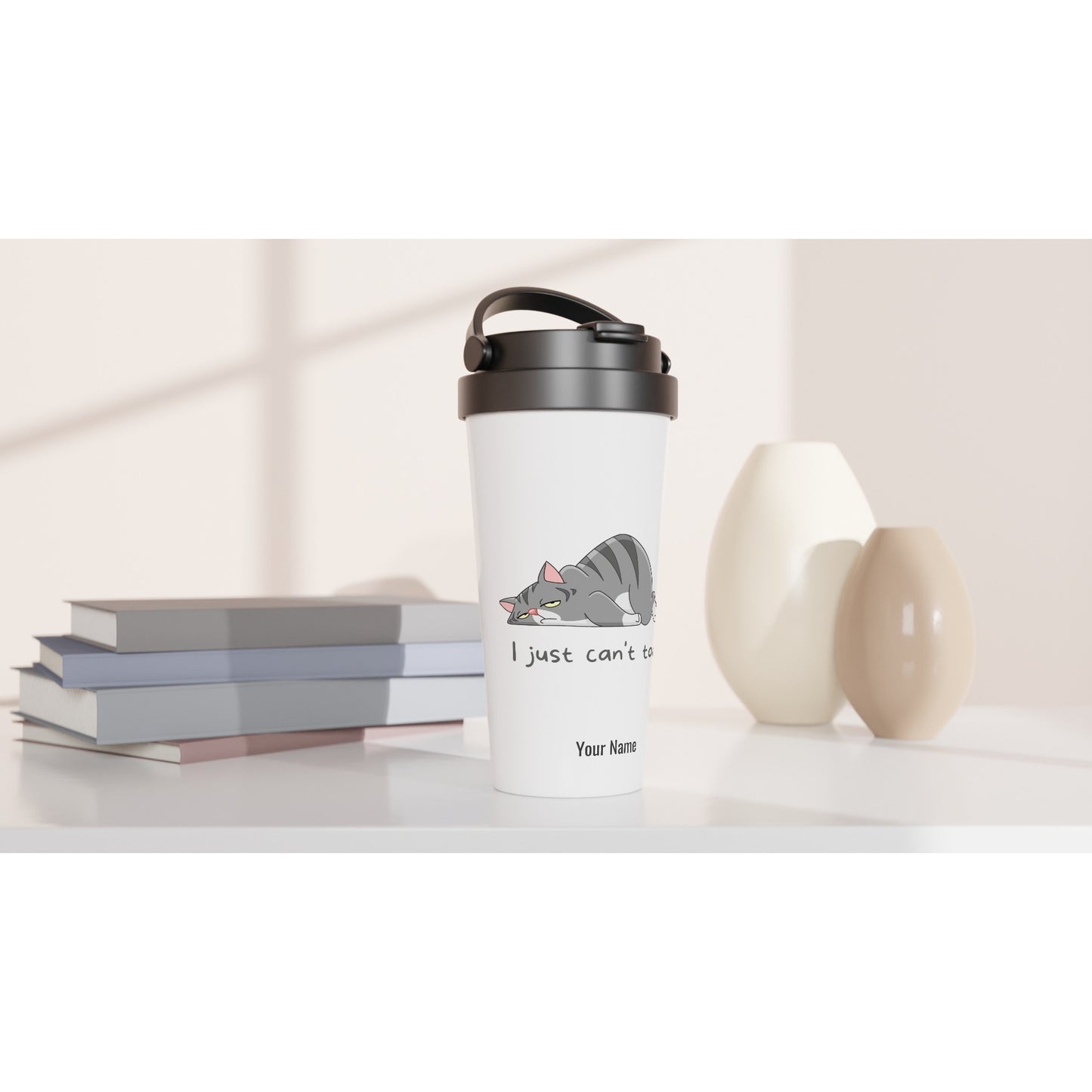 Personalised - Cat, I Just Can&#39;t Today - White 15oz Stainless Steel Travel Mug Personalised Travel Mug