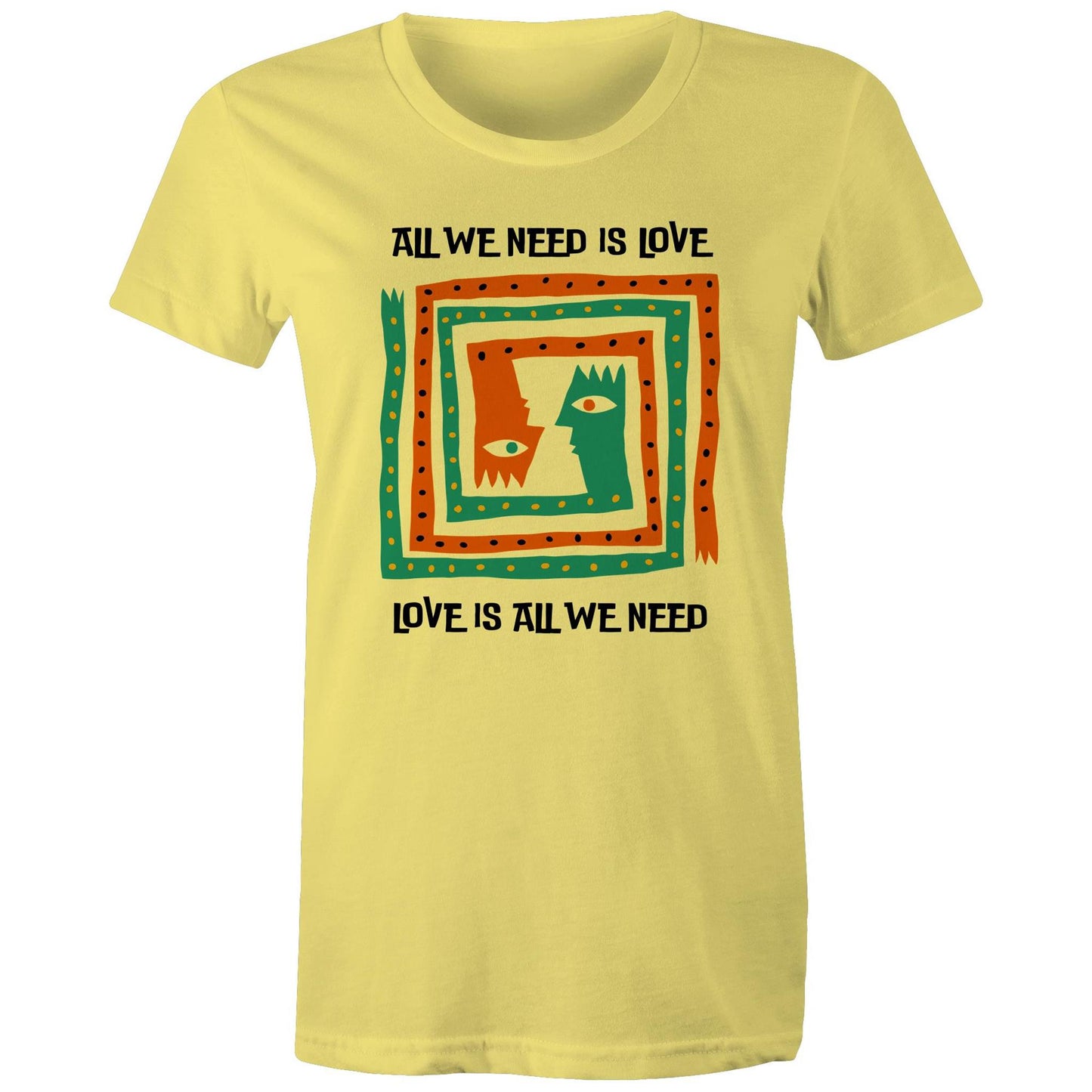 Love Is All We Need - Womens T-shirt Yellow Womens T-shirt Love Printed In Australia