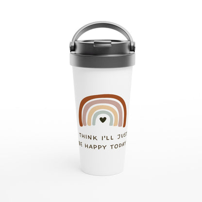 I Think I'll Just Be Happy Today - White 15oz Stainless Steel Travel Mug Default Title Travel Mug motivation positivity