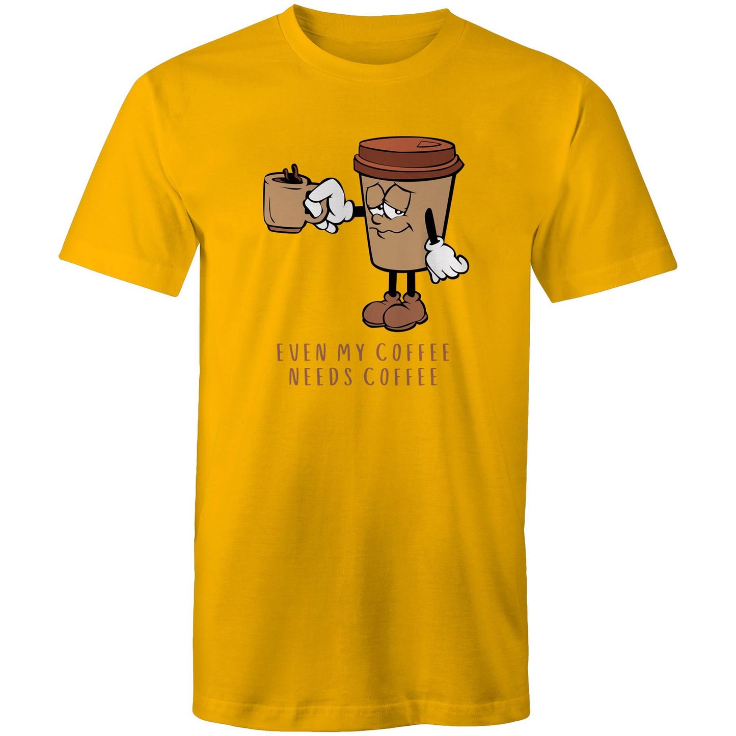Even My Coffee Needs Coffee - Mens T-Shirt Gold Mens T-shirt Coffee