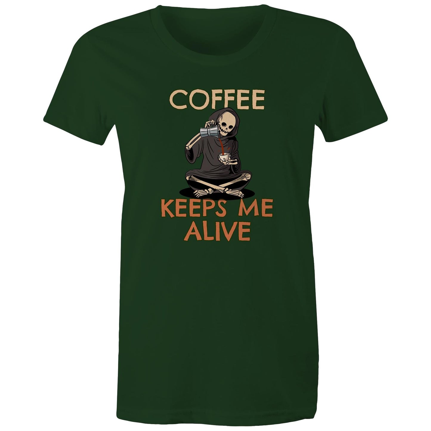 Skeleton, Coffee Keeps Me Alive - Womens T-shirt Forest Green Womens T-shirt Coffee