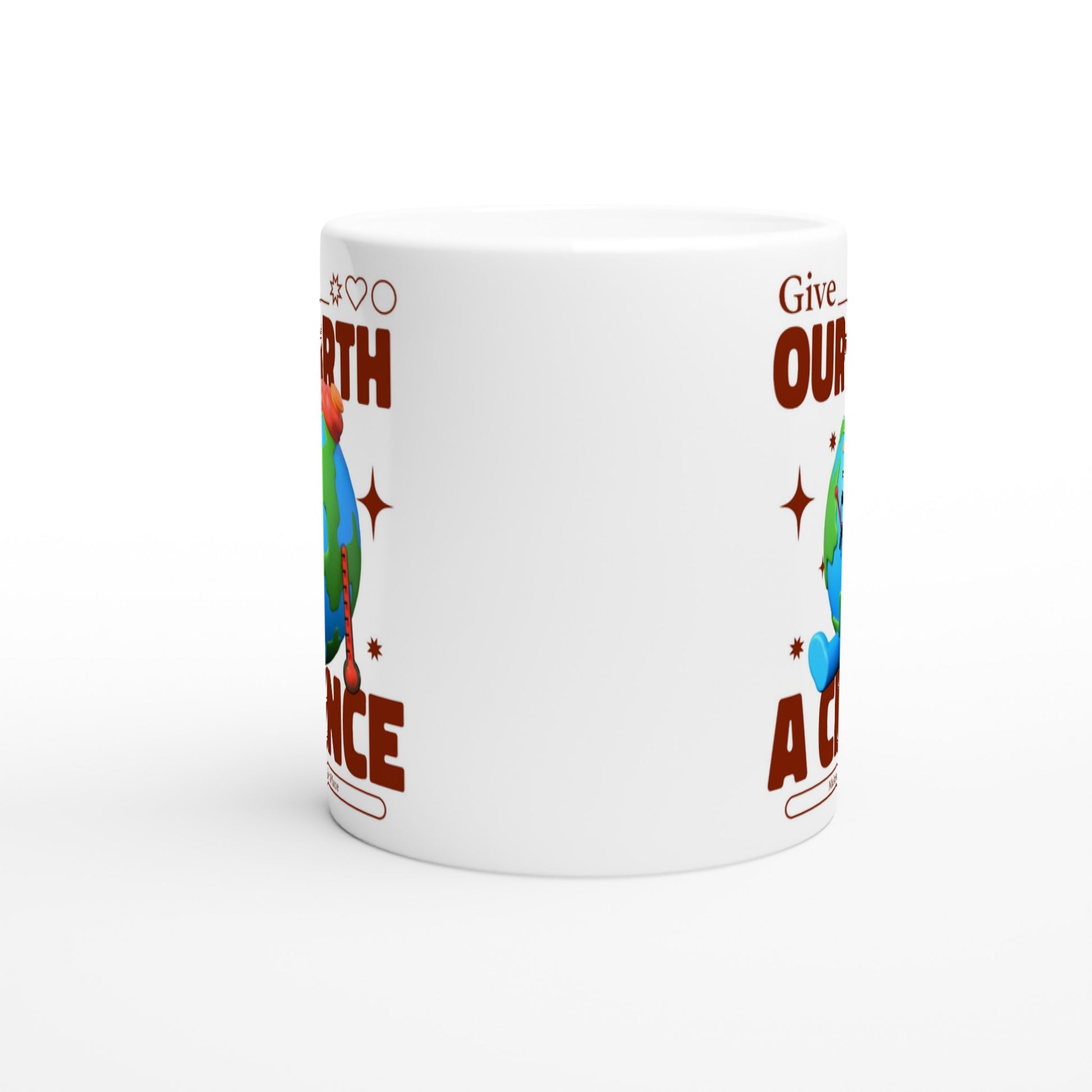 Give Our Earth A Chance - White 11oz Ceramic Mug White 11oz Mug Environment Globally Fulfilled