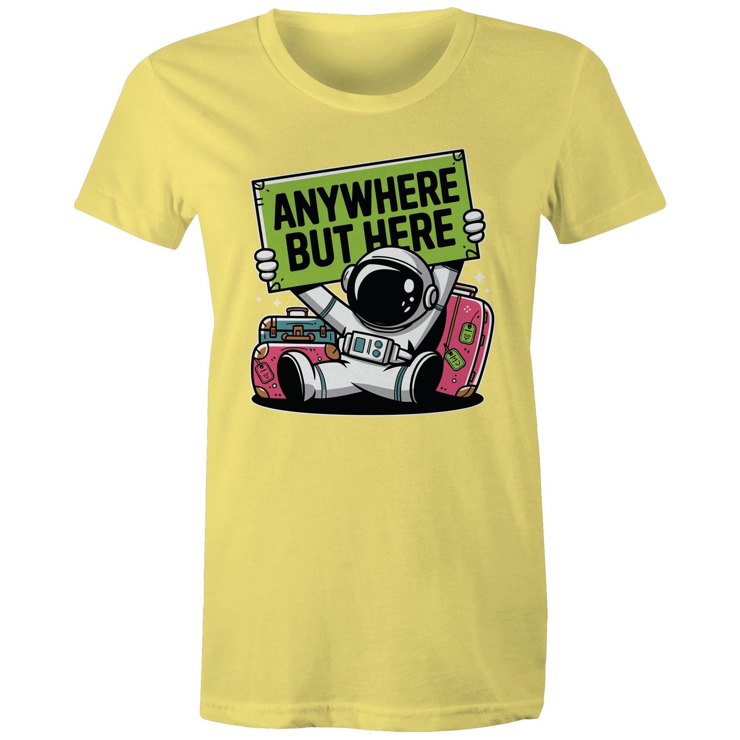 Astronaut, Anywhere But Here - Womens T-shirt