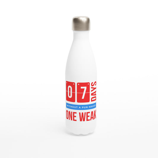 7 Days Without A Pun Makes One Weak - White 17oz Stainless Steel Water Bottle Default Title White Water Bottle Funny