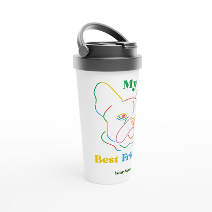 Personalised - My Best Friend, Dog - White 15oz Stainless Steel Travel Mug Personalised Travel Mug animal coffee