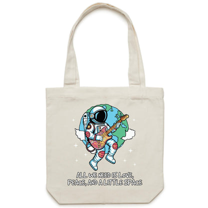 Astronaut, All We Need Is Love, Peace And A Little Space - Canvas Tote Bag