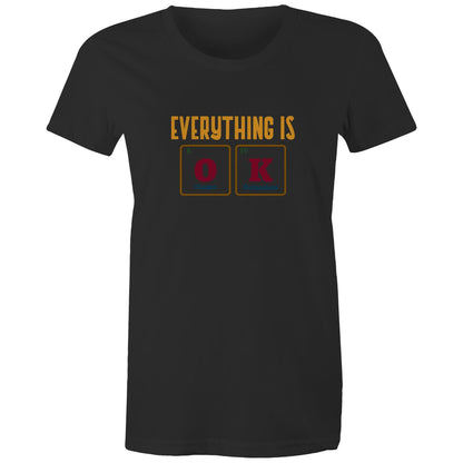 Everything Is OK, Periodic Table Of Elements - Womens T-shirt Black Womens T-shirt Science