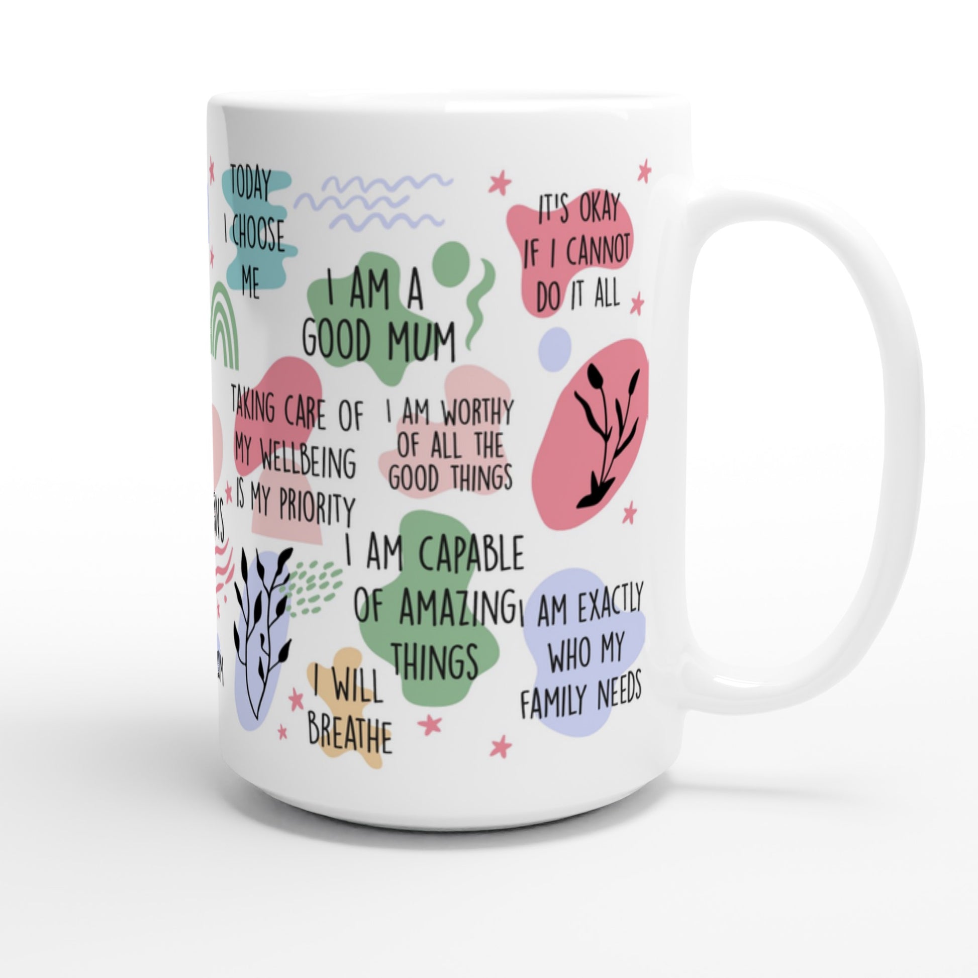 Mum Daily Affirmations - White 15oz Ceramic Mug 15 oz Mug Globally Fulfilled Mum