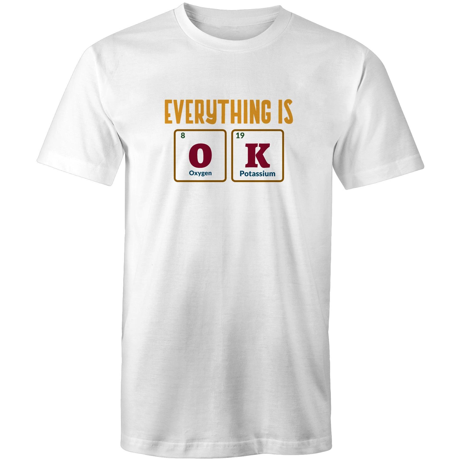 Everything Is OK, Periodic Table Of Elements - Mens T-Shirt White Mens T-shirt Science