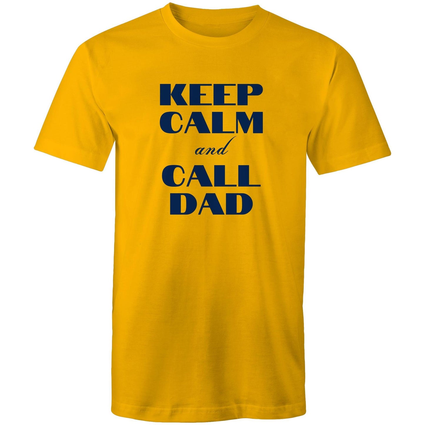 Keep Calm And Call Dad - Mens T-Shirt