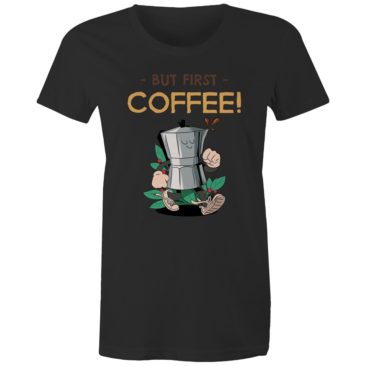 But First Coffee - Womens T-shirt