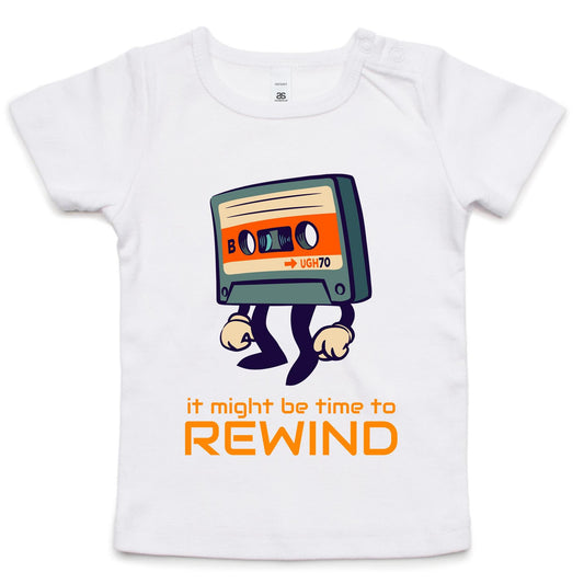 Cassette Tape, It Might Be Time To Rewind - Baby T-shirt