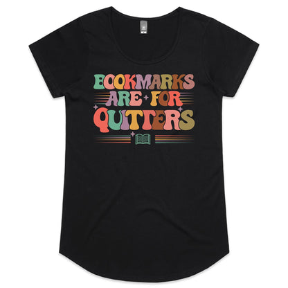 Bookmarks Are For Quitters - Womens Scoop Neck T-Shirt