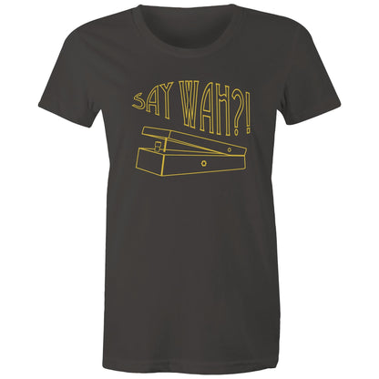 Say Wah, Guitar Pedal - Womens T-shirt