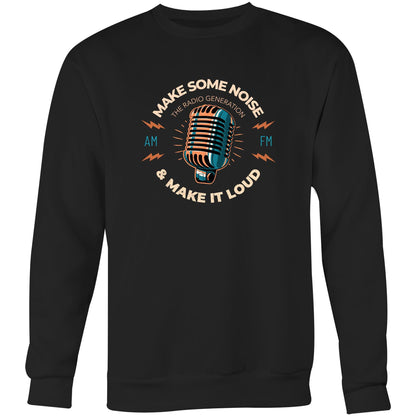 Make Some Noise And Make It Loud - Crew Sweatshirt Black Sweatshirt Music