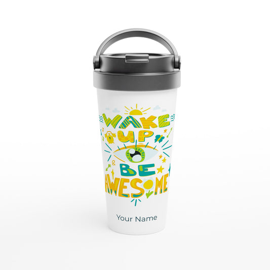 Personalised - Wake Up And Be Awesome - White 15oz Stainless Steel Travel Mug Default Title Personalised Travel Mug coffee positivity