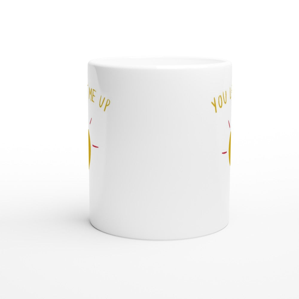 You Light Me Up - White 11oz Ceramic Mug White 11oz Mug