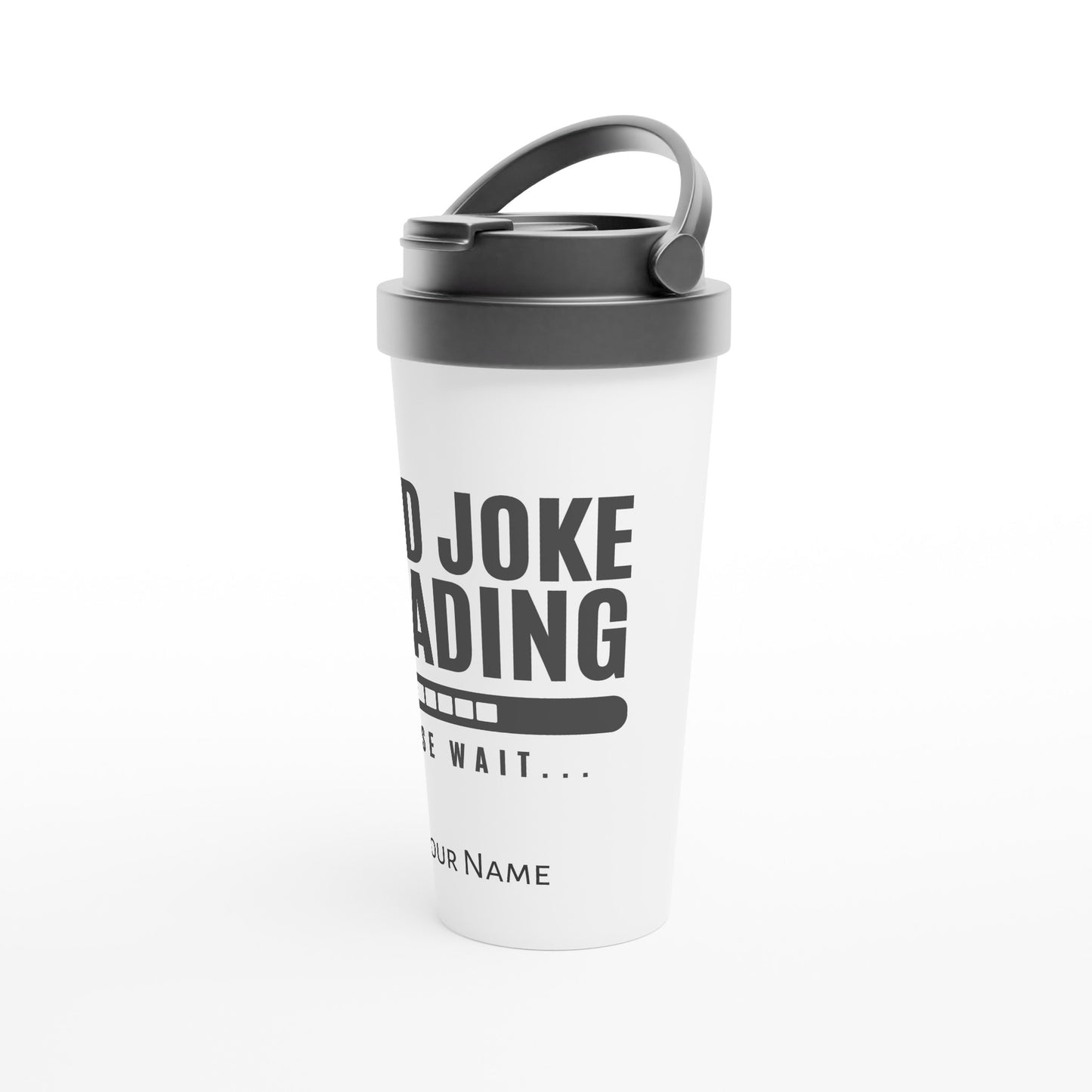 Personalised - Dad Joke Loading - White 15oz Stainless Steel Travel Mug Personalised Travel Mug Dad