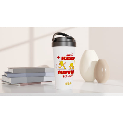 Just Keep Moving Forward - White 15oz Stainless Steel Travel Mug Travel Mug Globally Fulfilled